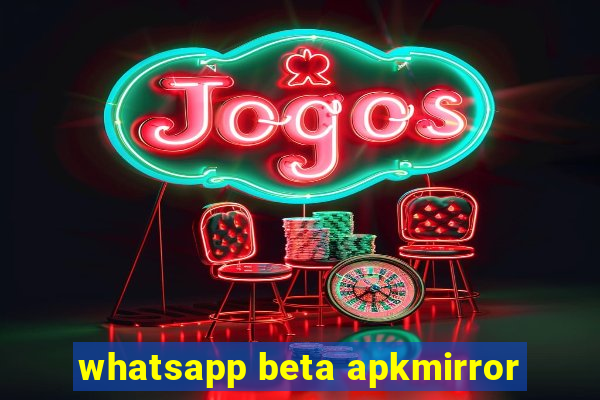 whatsapp beta apkmirror